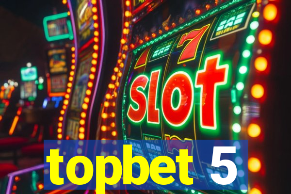 topbet 5